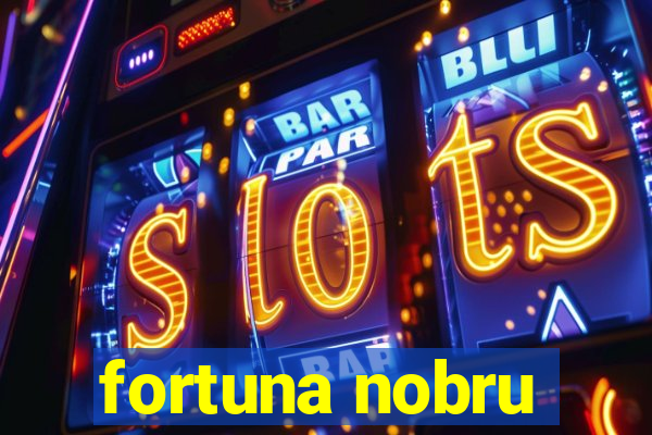 fortuna nobru